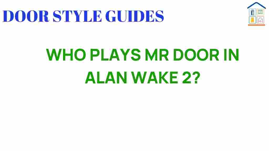 who-plays-mr-door-alan-wake-2