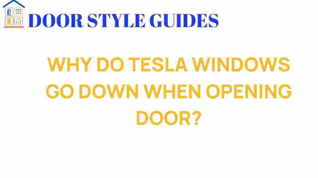 why-do-tesla-windows-go-down-when-opening-door