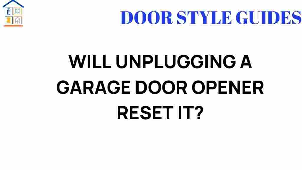 will-unplugging-a-garage-door-opener-reset-it